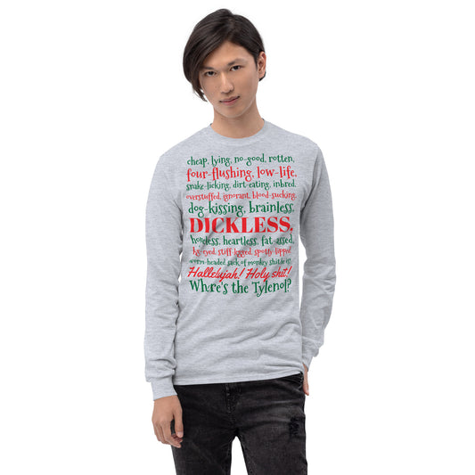 person wearing a grey long sleeve shirt with the Clark Griswold Christmas Vacation rant quote in red and green letters that reads 'cheap, lying, no-good, rotten, four-flushing, low-life, snake-licking, dirt-eating, inbred, overstuffed, ignorant, blood-sucking, dog-kissing, brainless, dickless, hopeless, heartless, fat-ass, bug-eyed, stiff-legged, spotty-lipped, worm-headed sack of monkey shit he is! Hallelujah! Holy shit! Where's the Tylenol?'