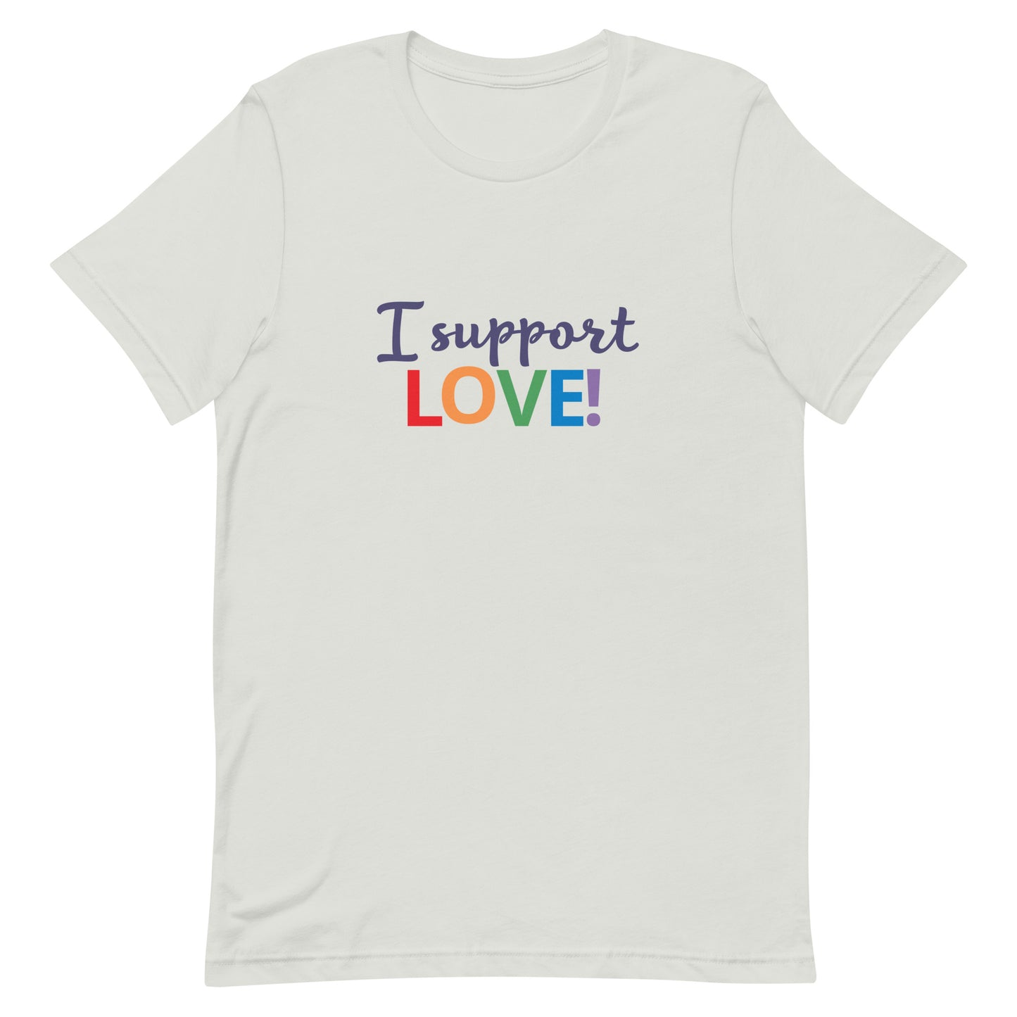 Gray unisex T-shirt with the text 'I support LOVE!' printed in multicolor letters.