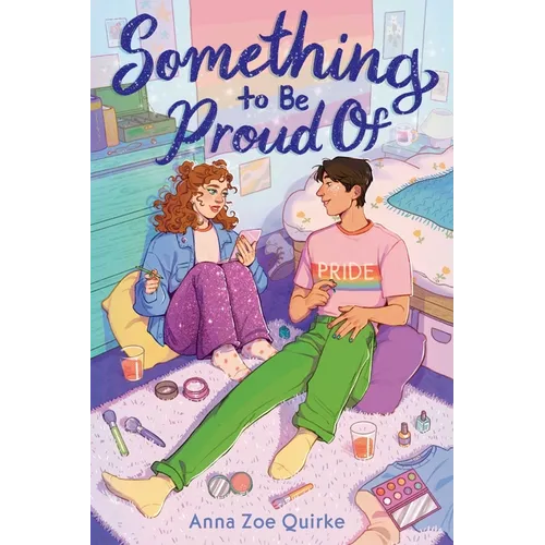 Book cover of 'Something to Be Proud of' by Anna Zoe Quirke