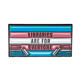 Trans pride lapel pin with 'Libraries are for everyone' text on a white background