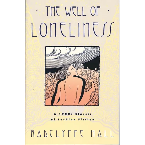 The Well of Loneliness: The Classic of Lesbian Fiction