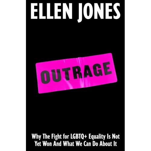 Outrage: How to Fight for LGBTQ+ Lives