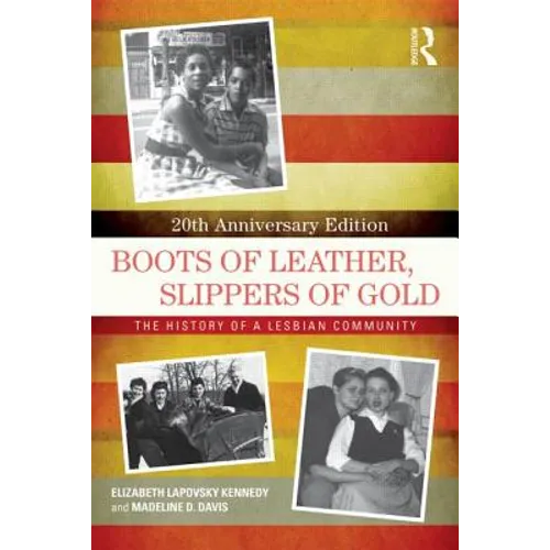 Boots of Leather, Slippers of Gold: The History of a Lesbian Community
