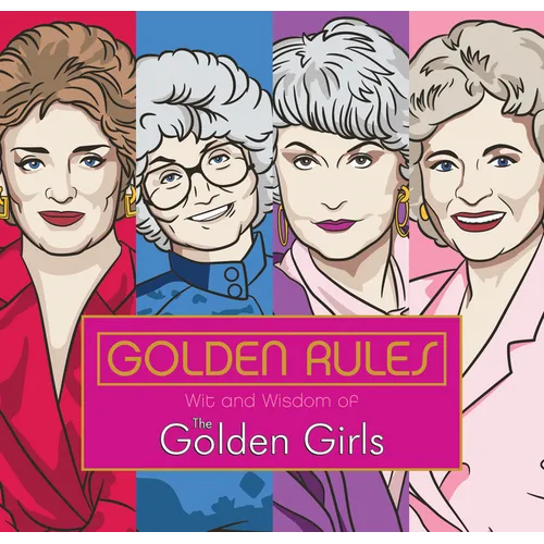 Golden Rules: Wit and Wisdom of the Golden Girls