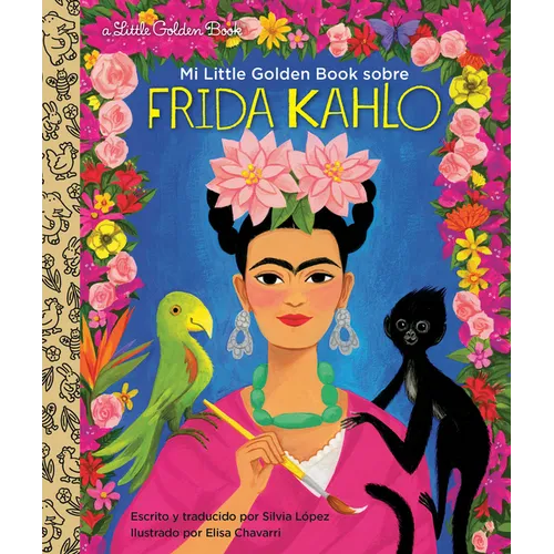 Mi Little Golden Book Sobre Frida Kahlo (My Little Golden Book about Frida Kahlospanish Edition)