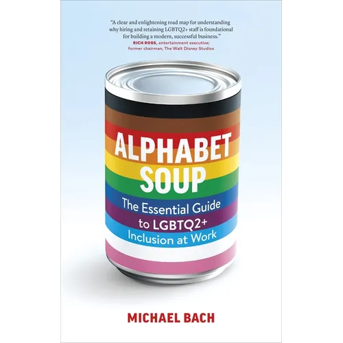 Alphabet Soup: The Essential Guide to LGBTQ2+ Inclusion at Work