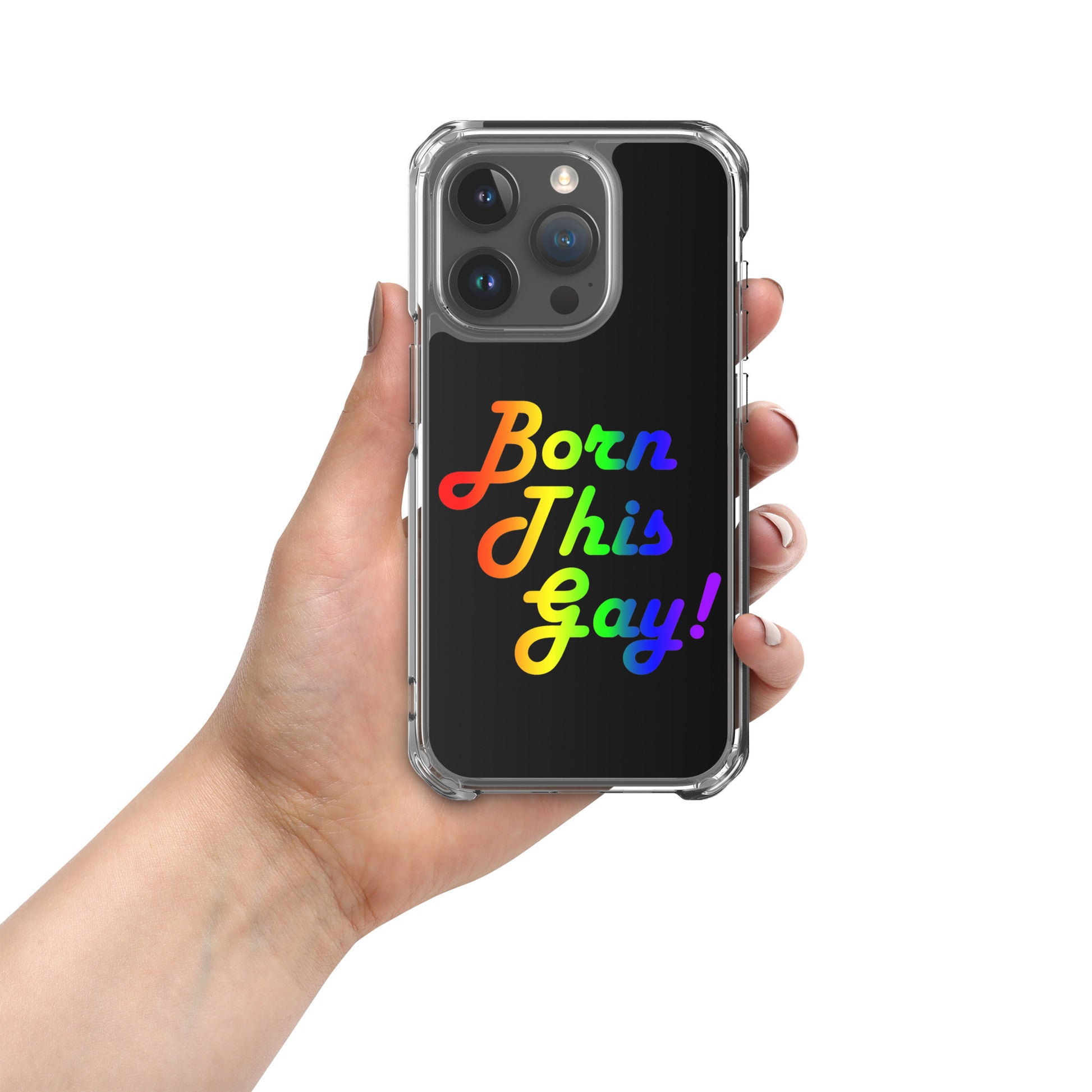 LGBTQ Pride Apple iPhone Case - Born This Gay iPhone 15 Pro Pride clear-case-for-iphone-iphone-15-pro-case-on-phone-674cd89130824