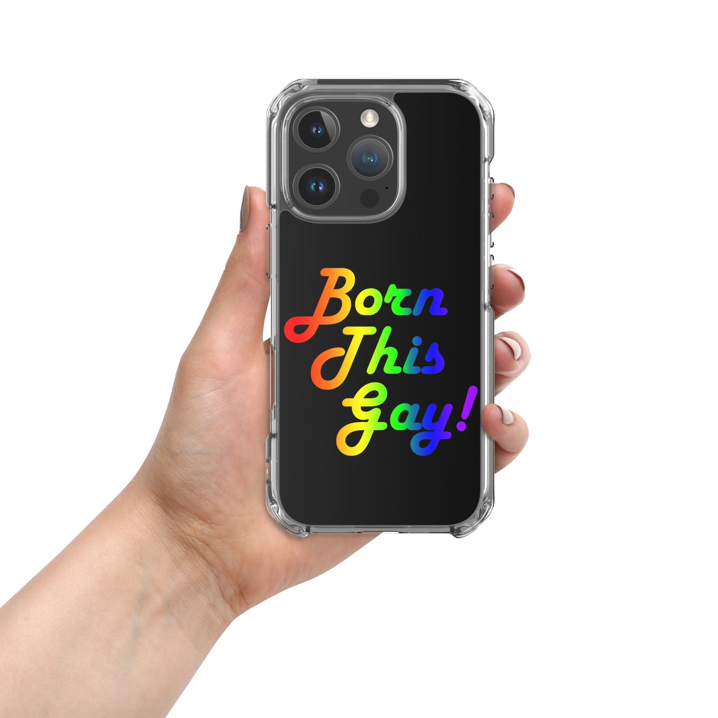 LGBTQ Pride Apple iPhone Case - Born This Gay iPhone 16 Pro Pride clear-case-for-iphone-iphone-16-pro-case-on-phone-674cd891309fa