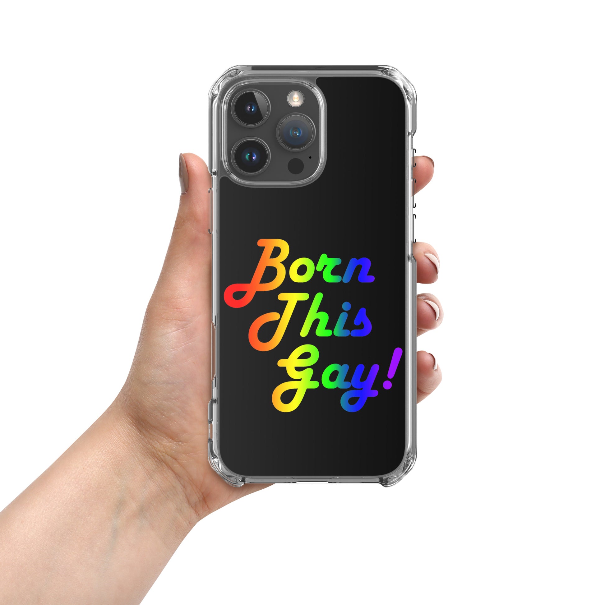 LGBTQ Pride Apple iPhone Case - Born This Gay iPhone 16 Pro Max Pride clear-case-for-iphone-iphone-16-pro-max-case-on-phone-674cd89130178