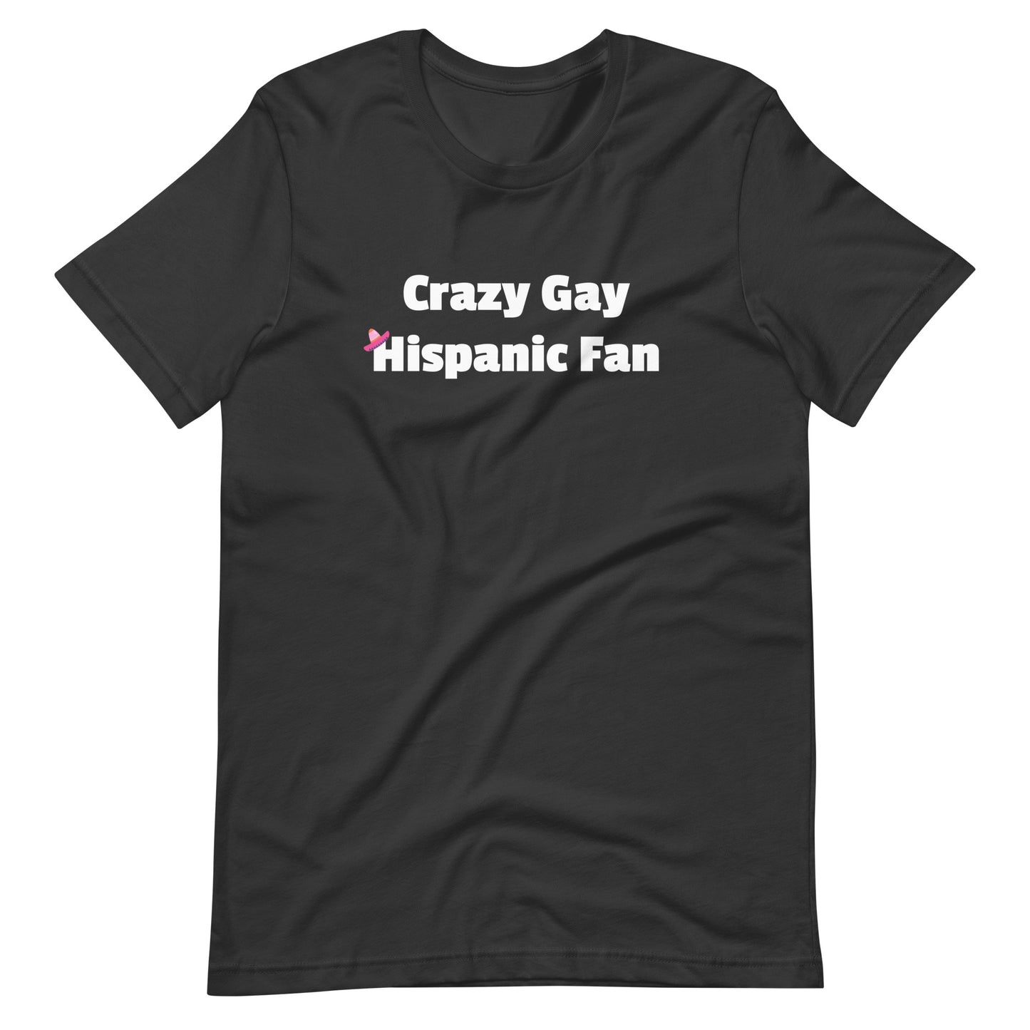 Dark Grey t-shirt with white text 'Crazy Gay Hispanic Fan' on a white background