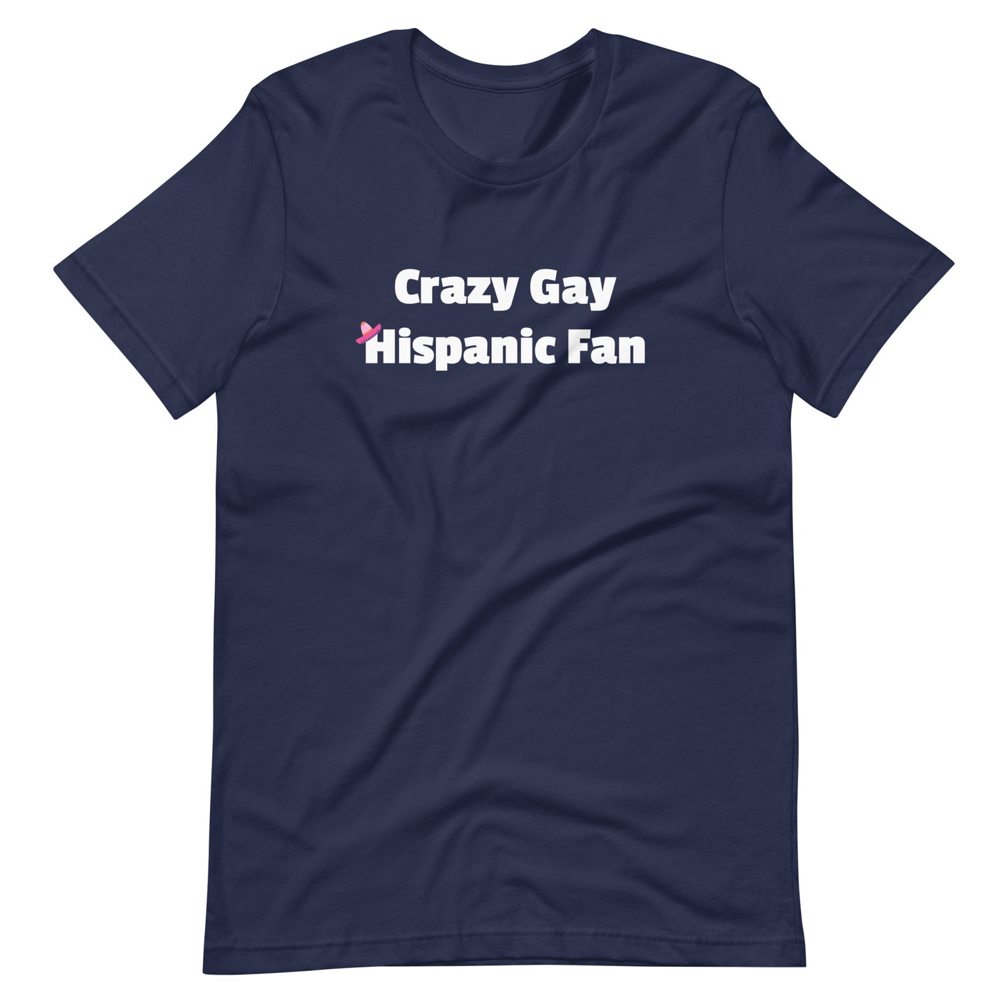 Navy t-shirt with white text 'Crazy Gay Hispanic Fan' on a white background