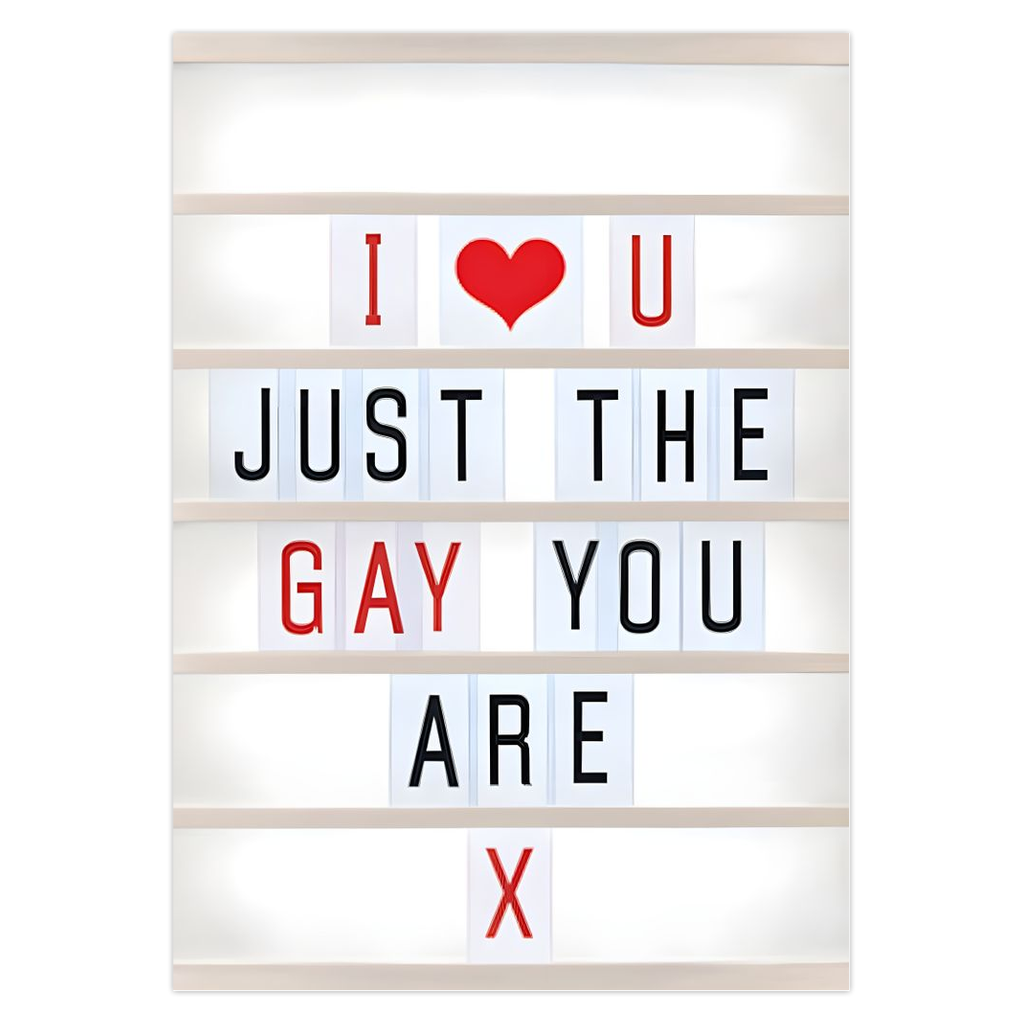 Lightbox greeting card with text 'I ❤️ U JUST THE GAY YOU ARE X' on a white background