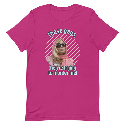 Berry Pink colored t-shirt with an image of Jennifer Coolidge wearing sun glasses and a pop culture quote "These Gays, They’re Trying To Murder Me”