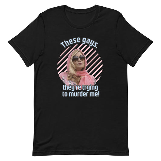 Black colored t-shirt with an image of Jennifer Coolidge wearing sun glasses and a pop culture quote "These Gays, They’re Trying To Murder Me”