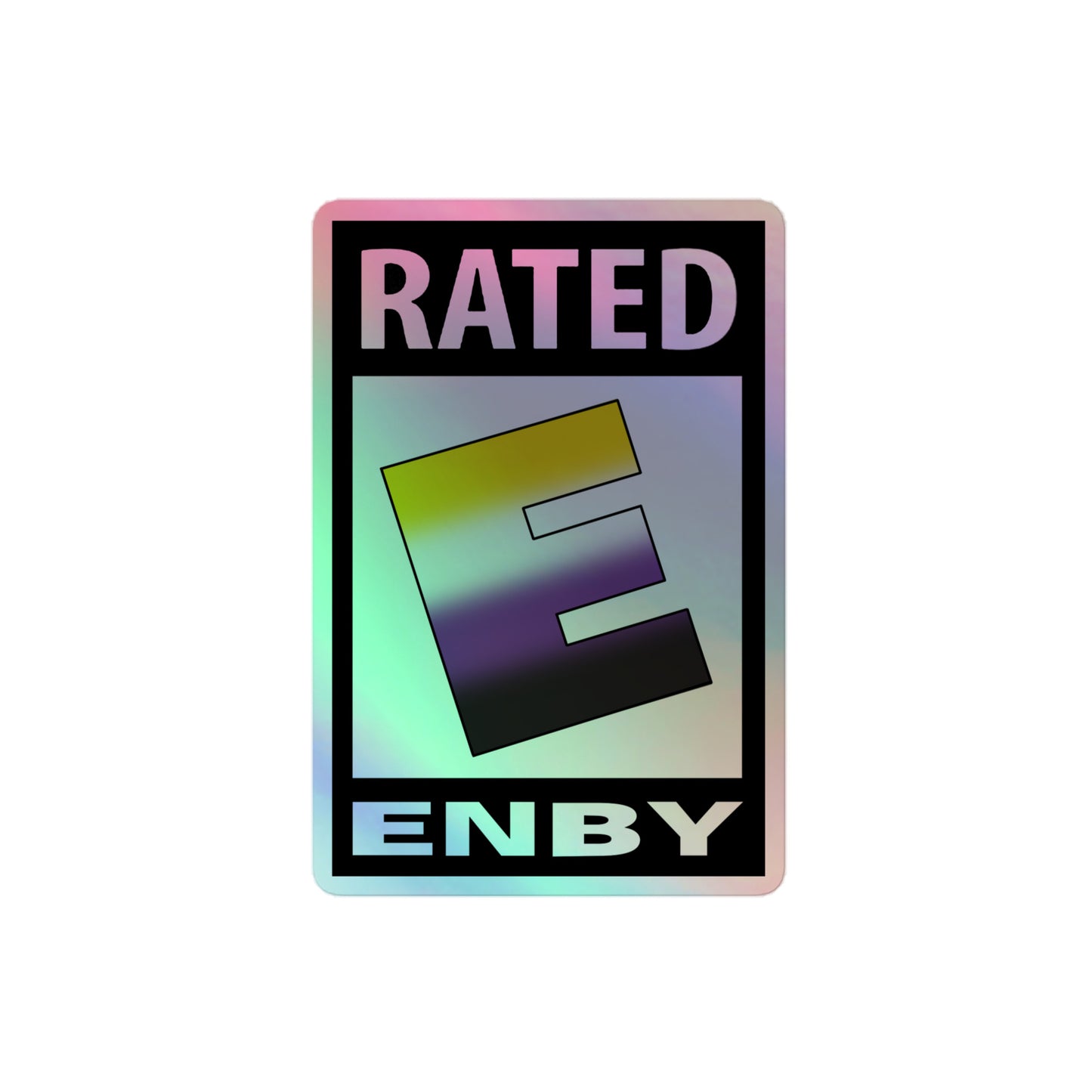 Nonbinary Enby Pride Holographic Sticker - Rated E For Enby 4″ Nonbinary kiss-cut-holographic-stickers-grey-4x4-front-64a35ba6556d6