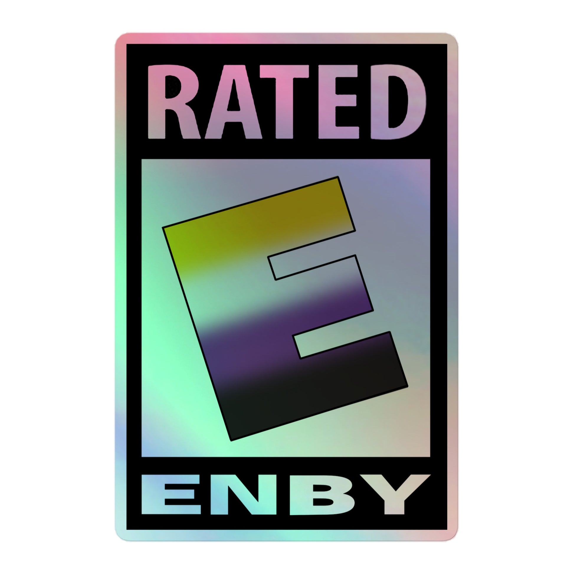 Nonbinary Enby Pride Holographic Sticker - Rated E For Enby 5.5″ Nonbinary kiss-cut-holographic-stickers-grey-5.5x5.5-front-64a35ba654a16