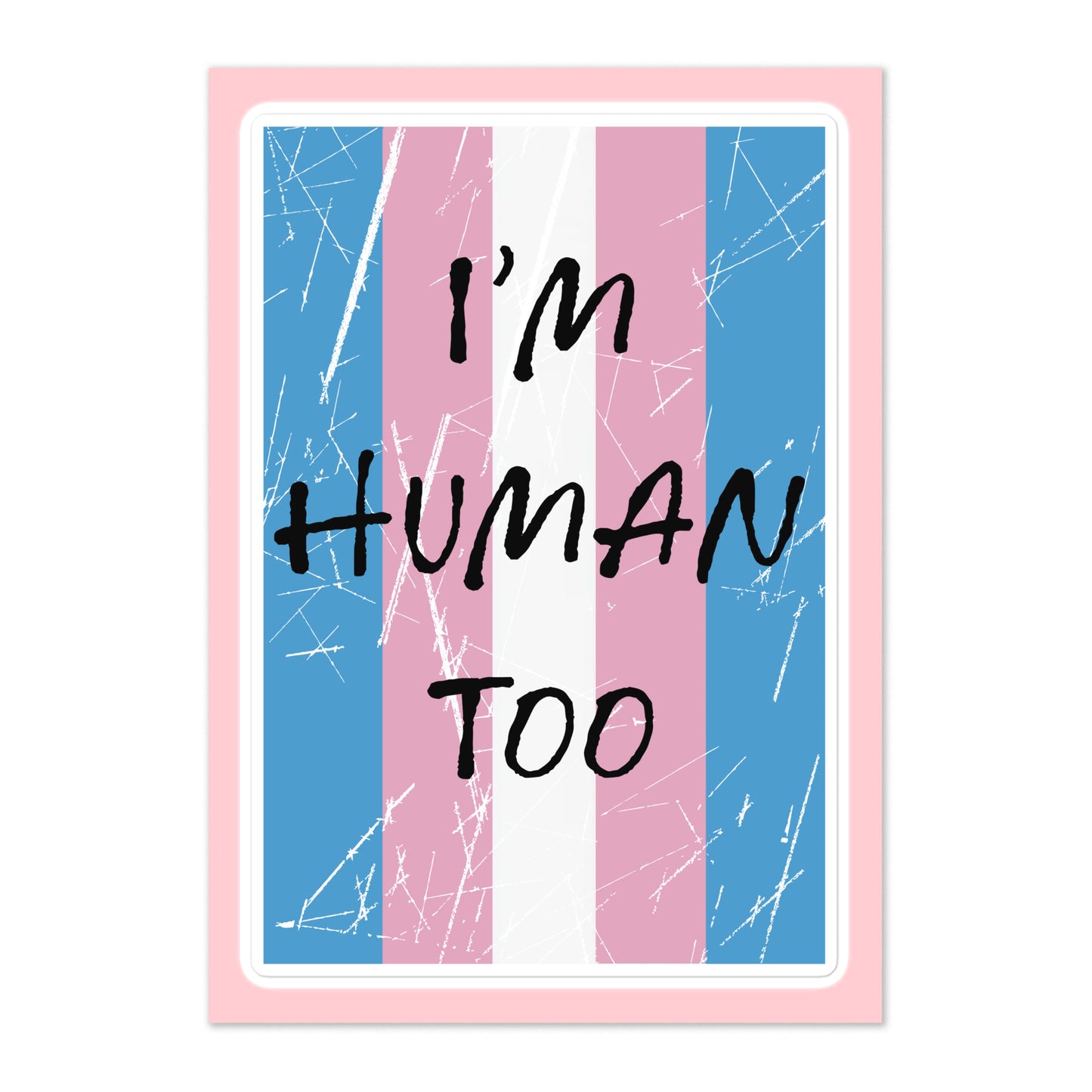 Transgender Trans Pride - I'm Human Too Large Sheet Sticker Transgender kiss-cut-sticker-sheet-white-front-655cbe20c5165