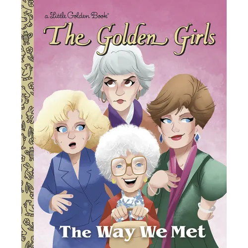 The Way We Met (the Golden Girls)