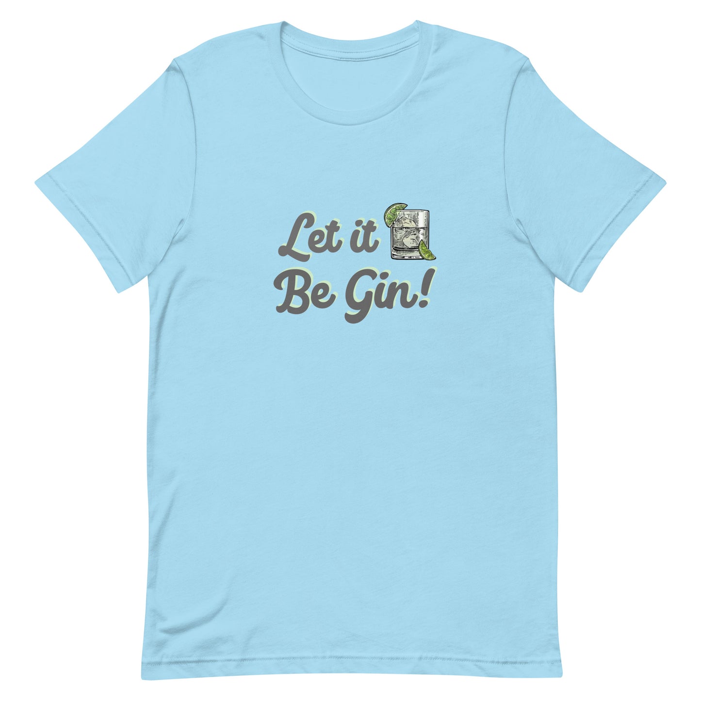 Ocean blue t-shirt with "Let it Be Gin" Unisex