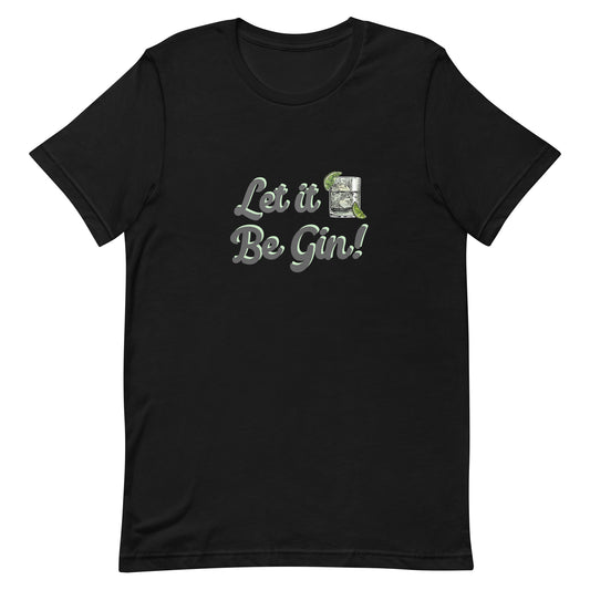 black t-shirt with "Let it Be Gin" and a drink with ice and lime in Unisex