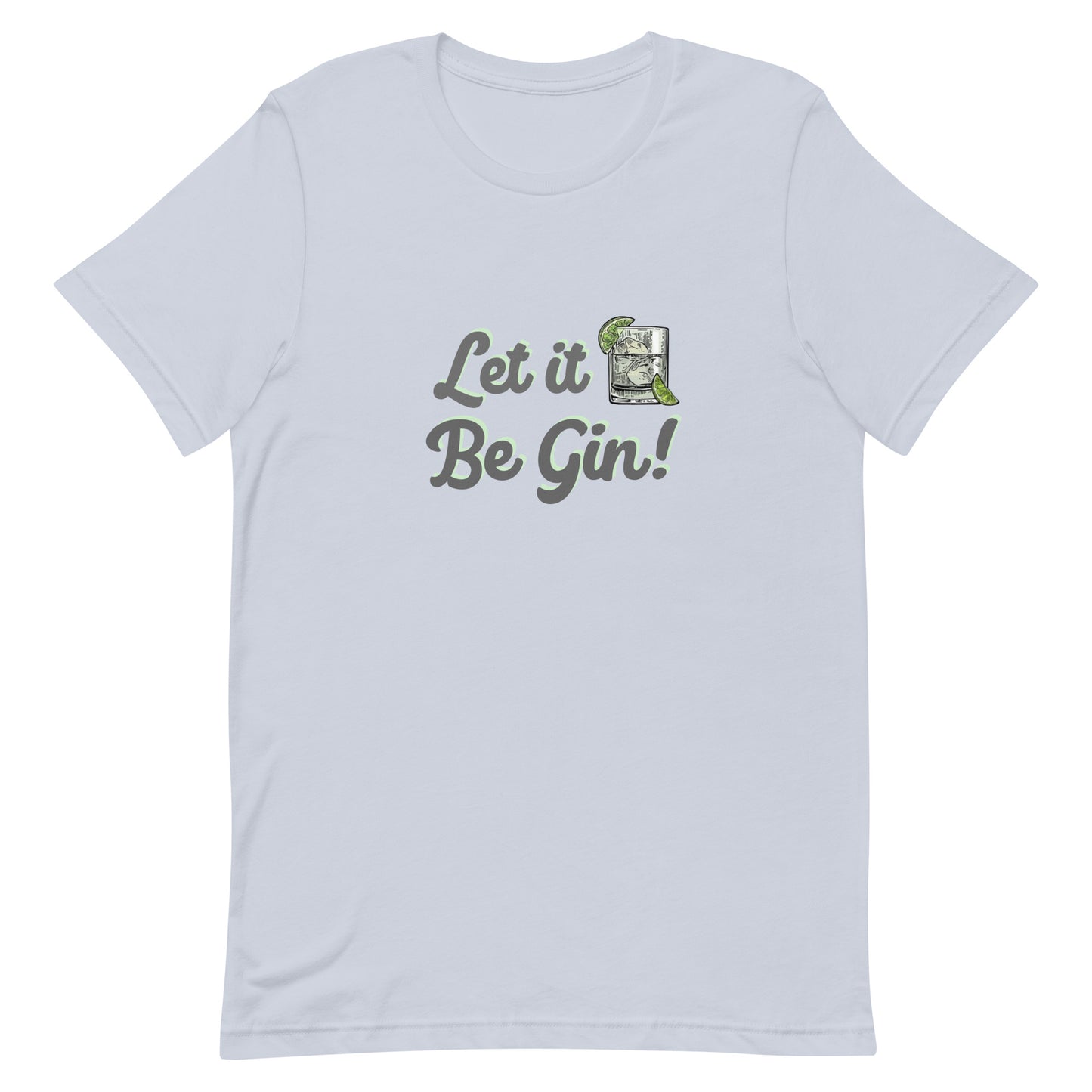 Light blue t-shirt with "Let it Be Gin" and a drink with ice and lime in Unisex