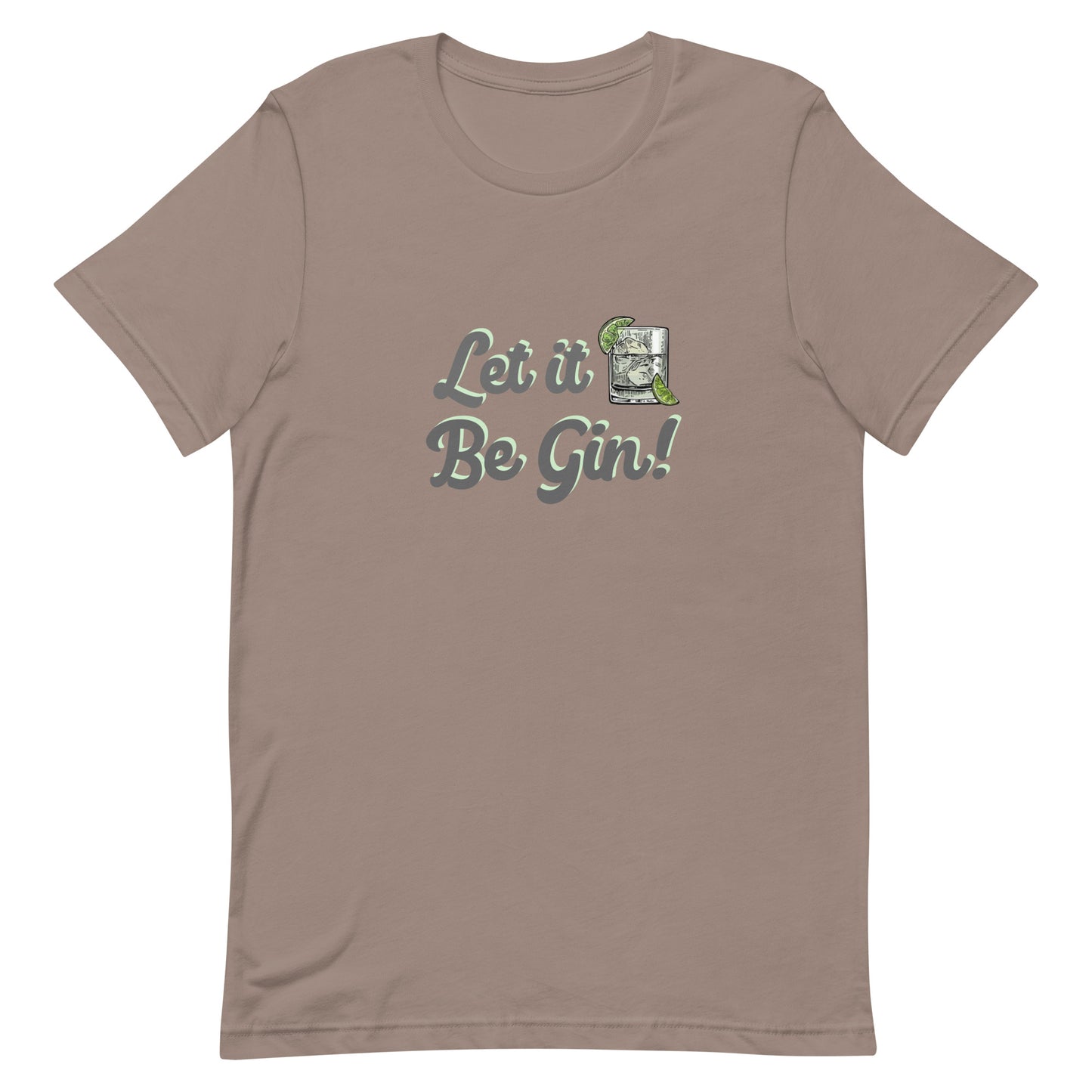 Pebble brown t-shirt with "Let it Be Gin" and a drink with ice and lime in Unisex