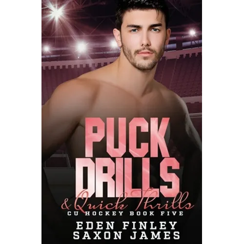 Book cover of 'Puck Drills & Quick Thrills' by Eden Finley and Saxon James with a hockey player on a dark background.