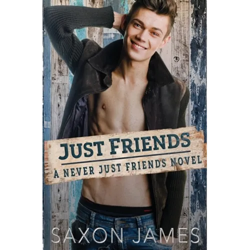 Book cover of 'Just Friends' by Saxon James with a person wearing a dark jacket over their shoulders.
