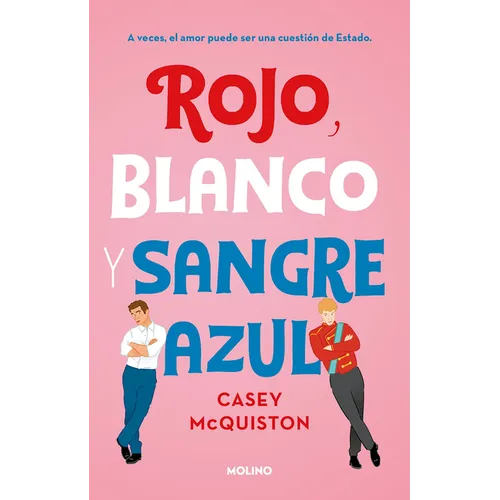 Rojo, Blanco Y Sangre Azul / Red, White & Royal Blue