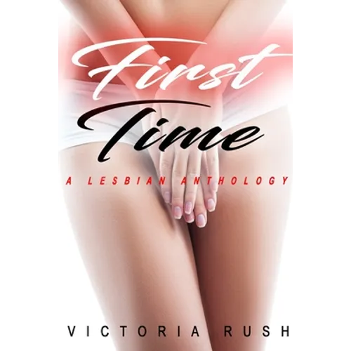 First Time: A Lesbian Anthology