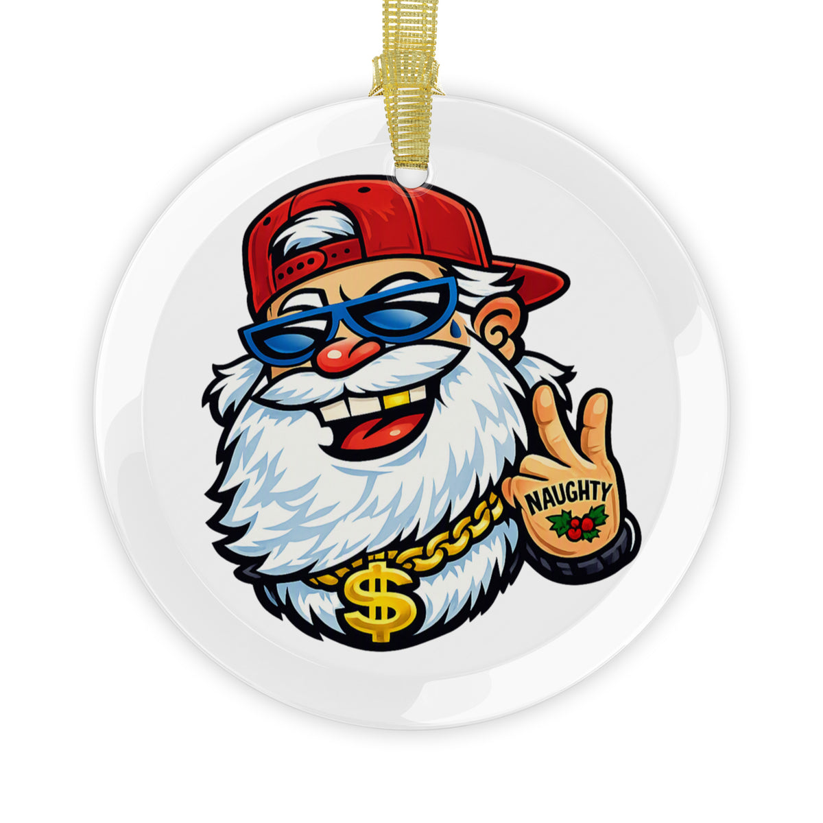 round glass holiday ornament with Santa Claus face. Santa is wearing a backwards red baseball cap, sunglasses, a gold tooth, a gold chain around his neck, and making a peace sign with his left hand that has a tattoo on it that says 'Naughty'