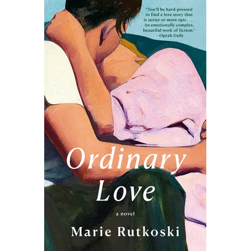 Book cover of 'Ordinary Love' by Marie Rutkoski featuring a person reading a book.
