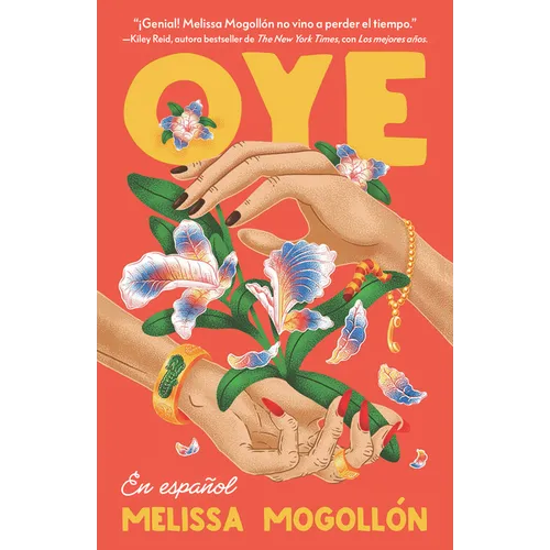 Book cover of 'Oye' by Melissa Mogollón with hands holding flowers on a red background