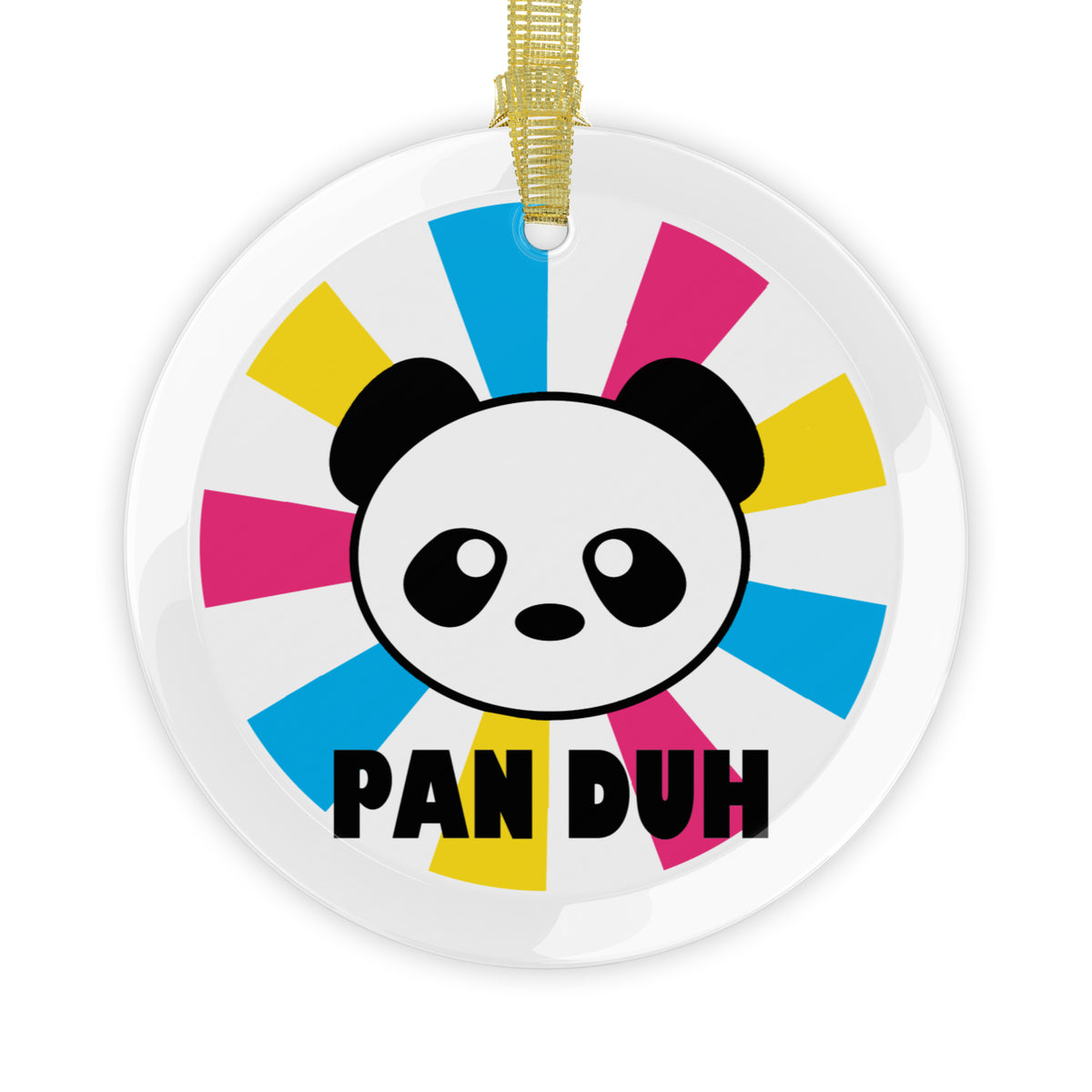 Round crystal clear holiday ornament with a panda face and pansexual pride color starburst with text 'Pan-Duh'