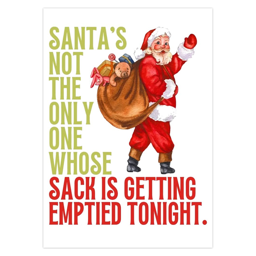 Christmas card with a traditional Santa Claus carrying a bag full of toys with a text that reads 'Santa's Not The Only One Whose Sack Is Getting Emptied Tonight'