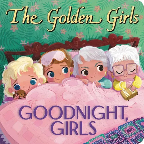 Illustrated book cover of 'The Golden Girls Goodnight, Girls' with cartoon characters in bed.
