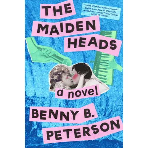 Book cover of 'The Maiden Heads' by Benny B. Peterson with a collage design on a blue background.
