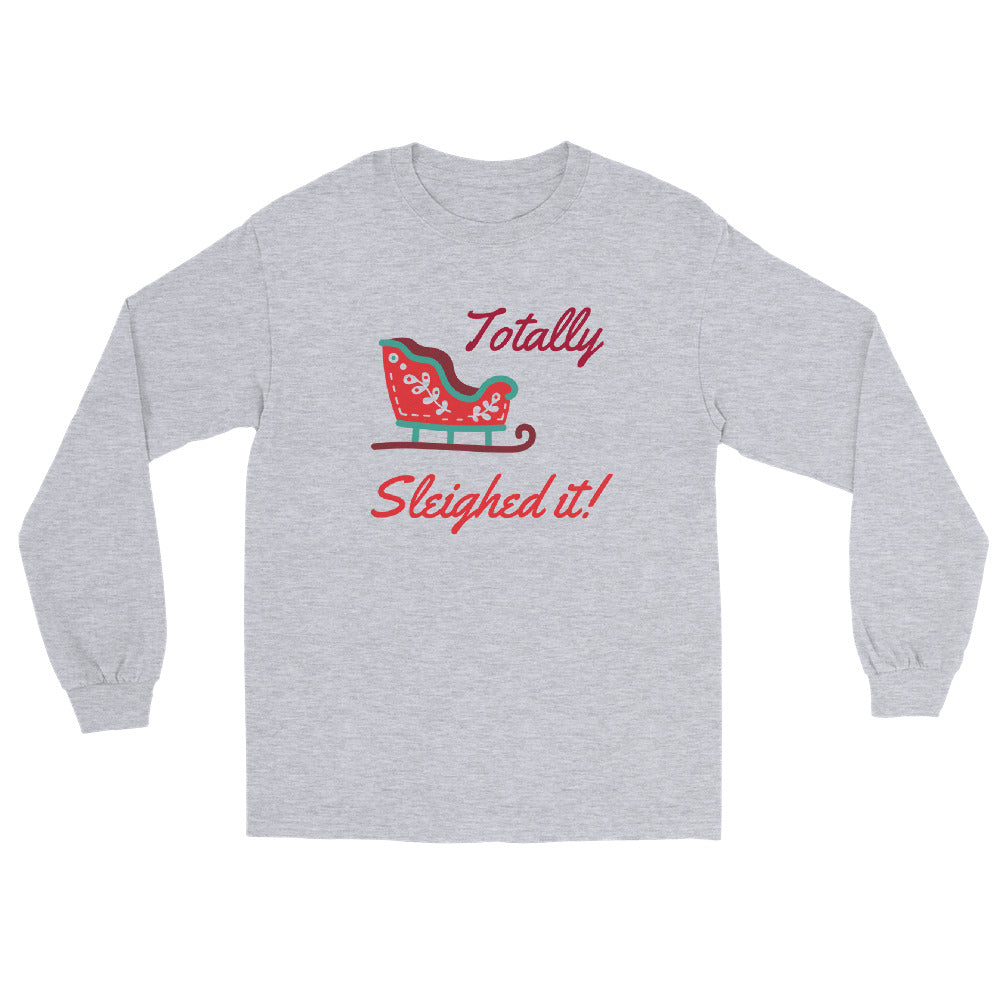 grey long sleeve tee shirt with a red holiday sleigh and red text that reads 'Totally Sleighed it!'