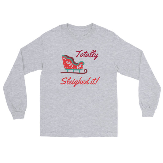 grey long sleeve tee shirt with a red holiday sleigh and red text that reads 'Totally Sleighed it!'