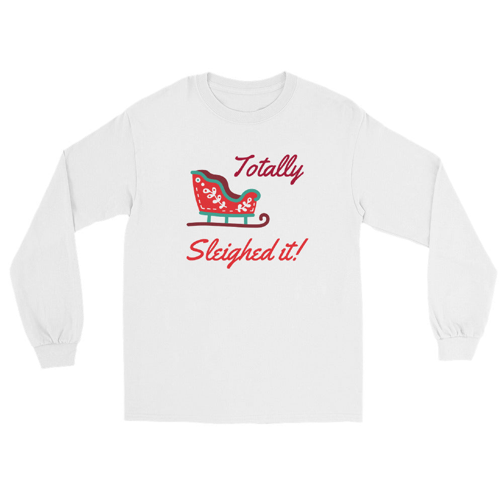 white long sleeve tee shirt with a red holiday sleigh and red text that reads 'Totally Sleighed it!'
