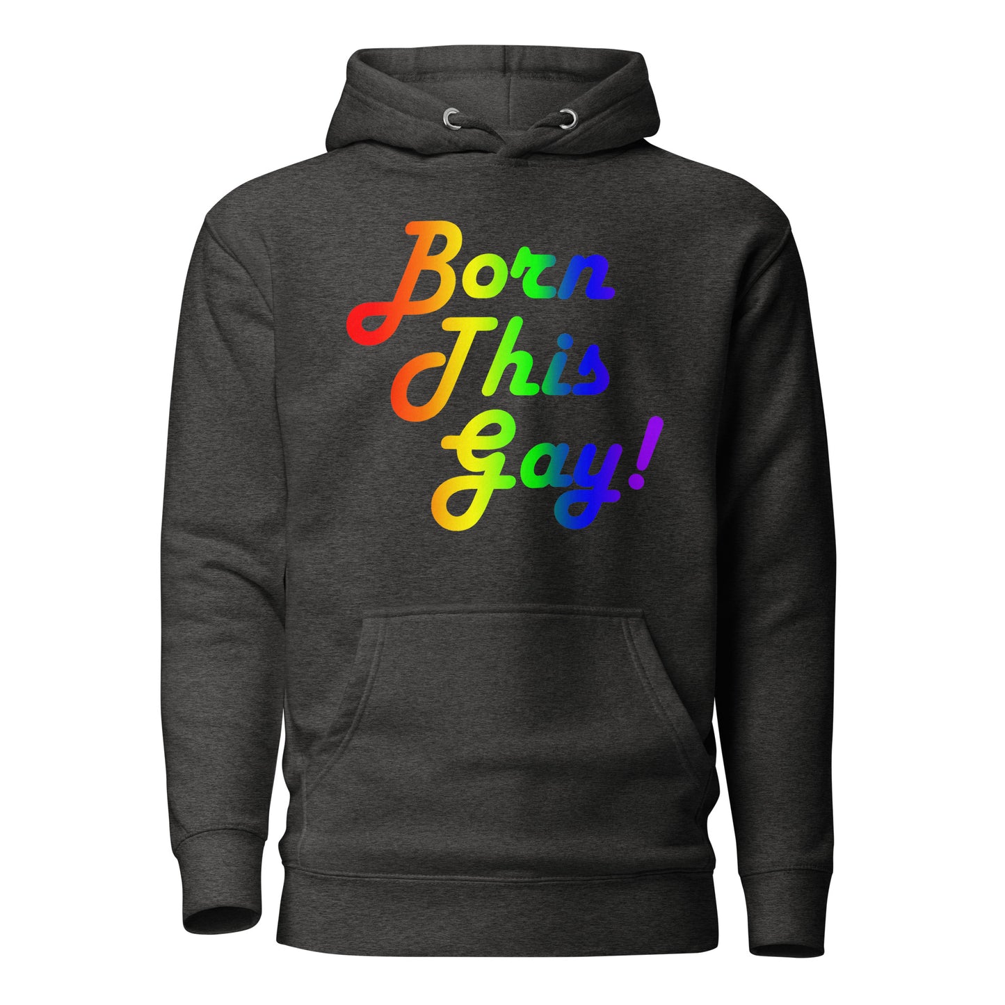 LGBTQ Pride Sweatshirt Hoodie - Born This Gay Charcoal Heather Pride unisex-premium-hoodie-charcoal-heather-front-6529e478b683f