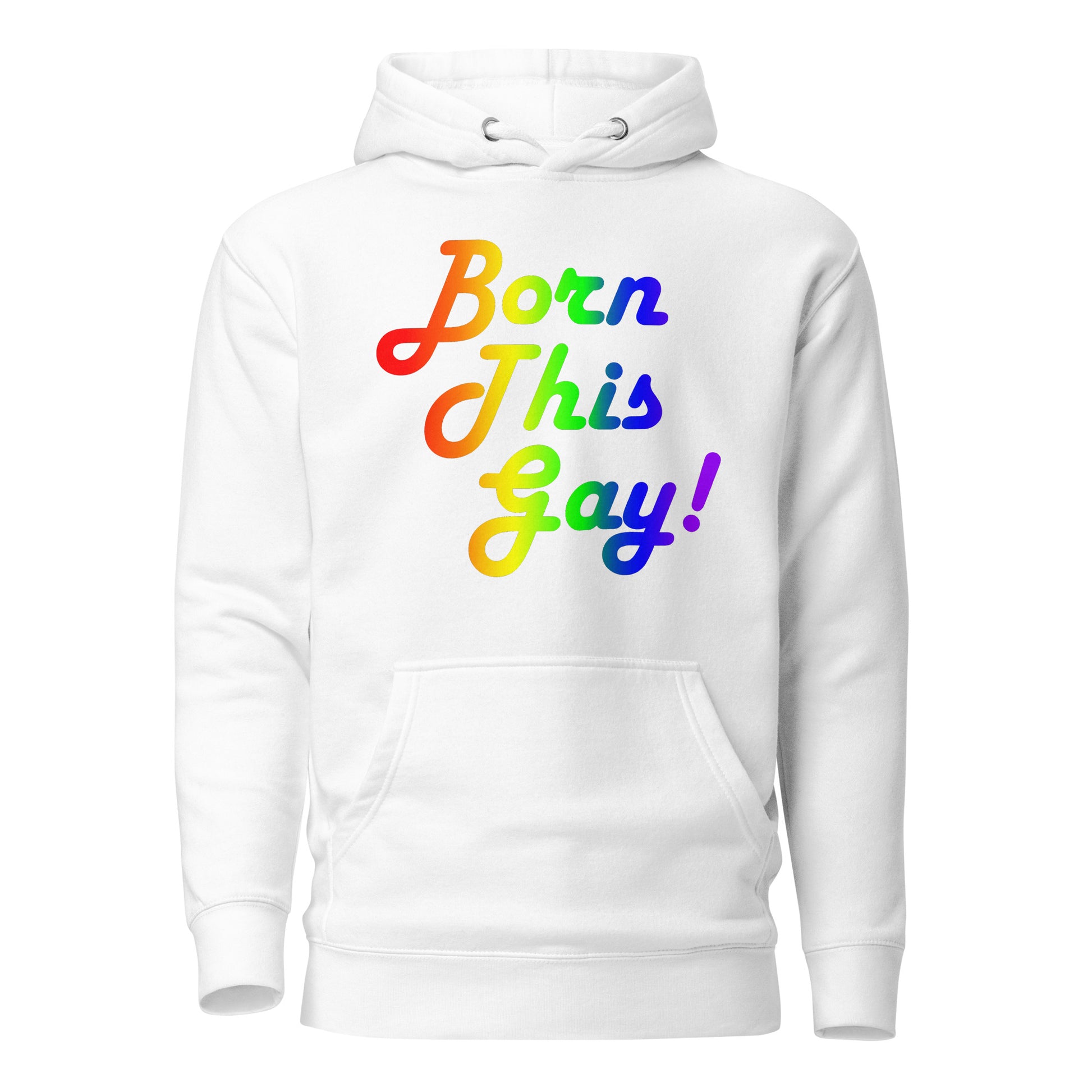 LGBTQ Pride Sweatshirt Hoodie - Born This Gay White Pride unisex-premium-hoodie-white-front-6529e478b7b0d