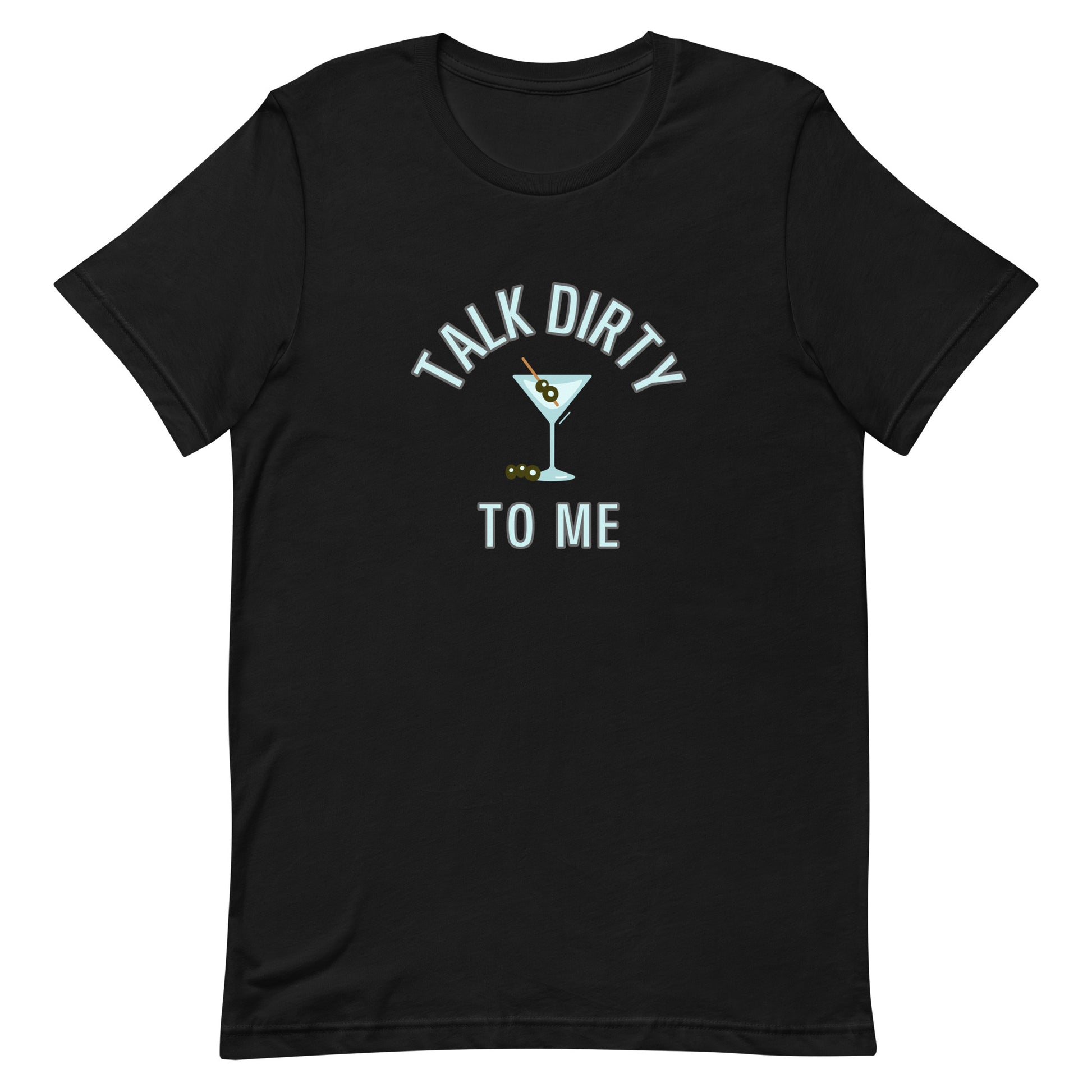 Talk Dirty To Me Tshirt Black unisex-staple-t-shirt-black-front-64dfe8ea08c69