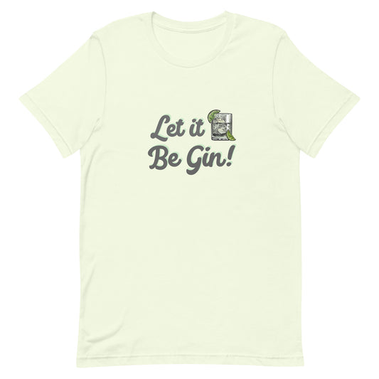 Let It Be Gin Shirt Citron unisex-staple-t-shirt-citron-front-64dfe96f2d54d