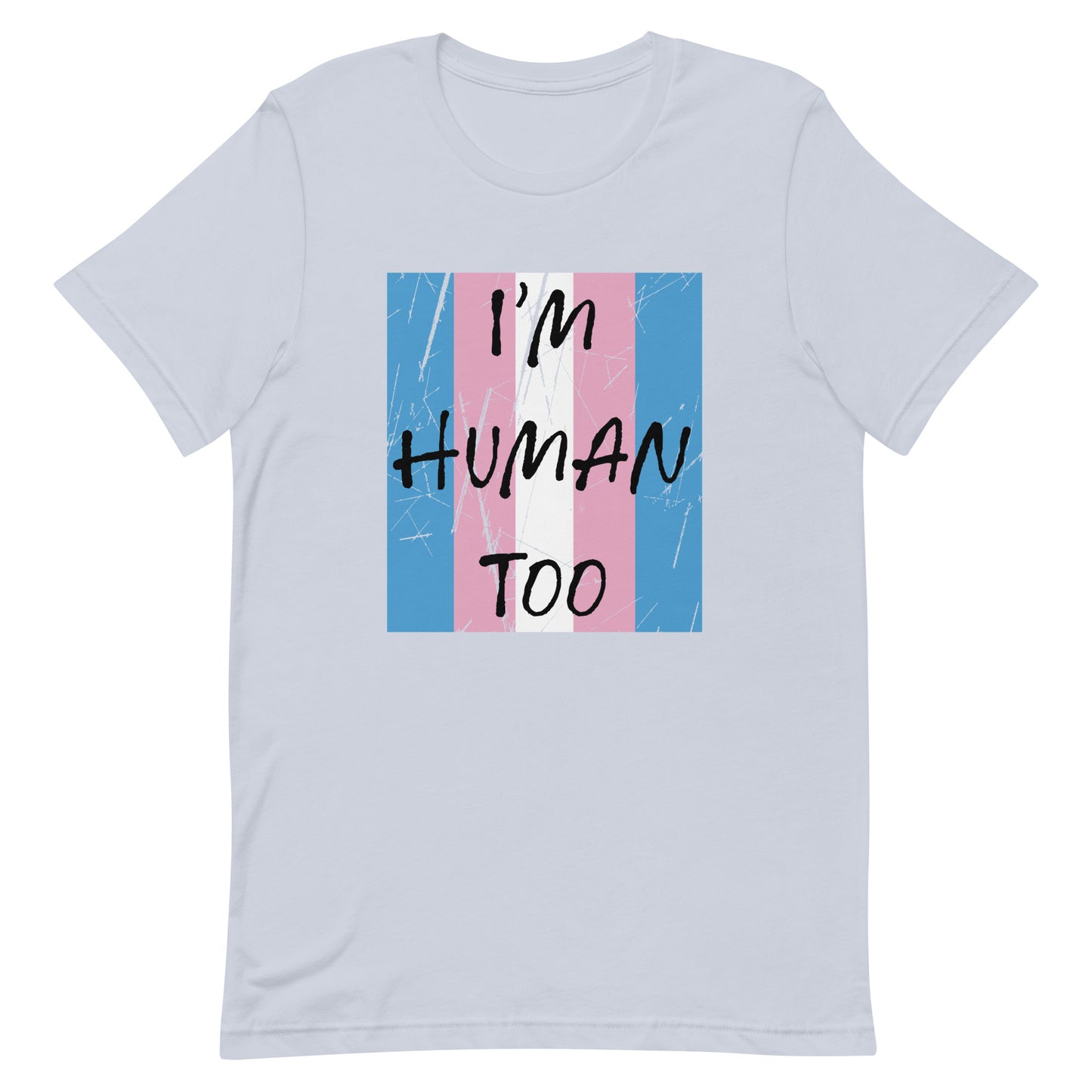 Transgender Trans Pride - I'm Human Too Tshirt Light Blue Transgender unisex-staple-t-shirt-light-blue-front-655d65595da1f