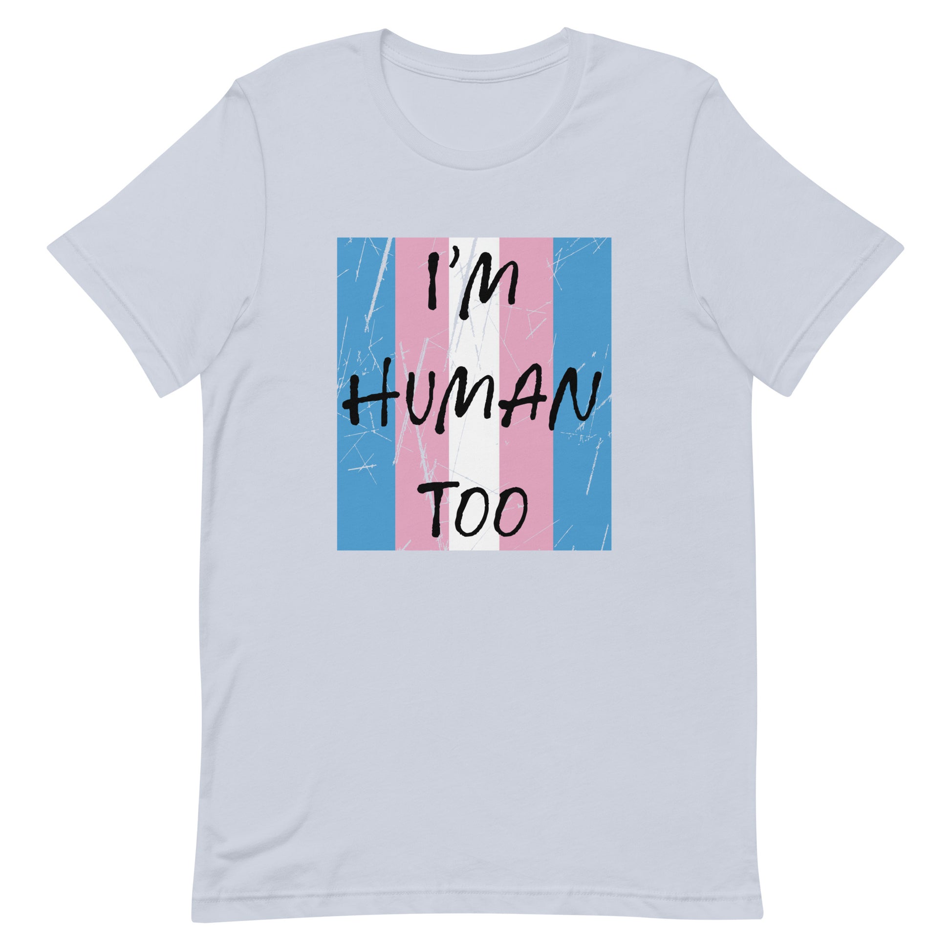 Transgender Trans Pride - I'm Human Too Tshirt Light Blue Transgender unisex-staple-t-shirt-light-blue-front-655d65595da1f