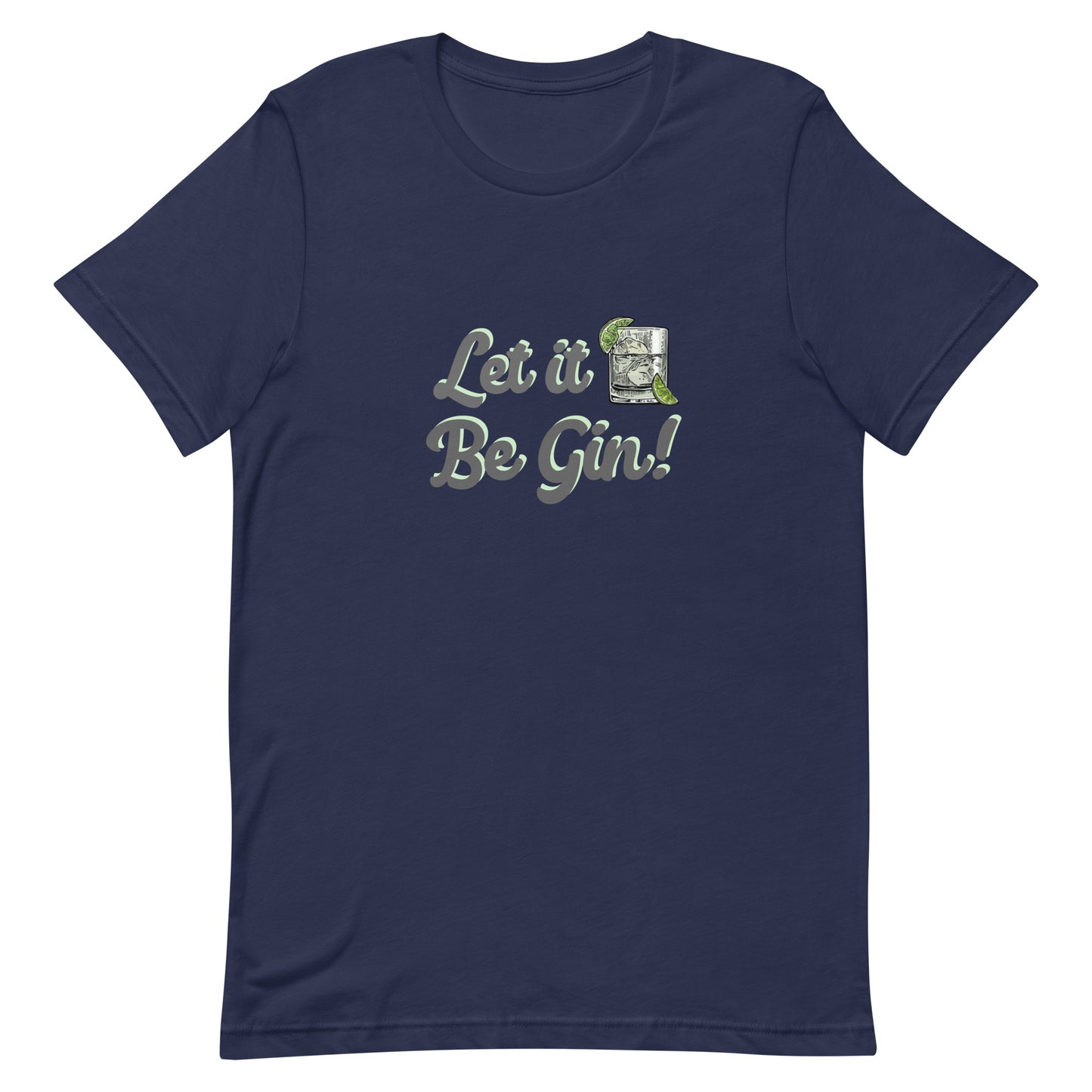 Let It Be Gin Shirt Navy unisex-staple-t-shirt-navy-front-64dfe96f30139