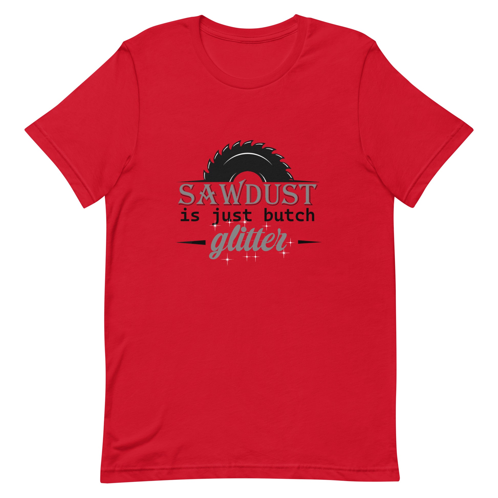 Lesbian Pride T-Shirt - Sawdust Is Just Butch Glitter Red Lesbian unisex-staple-t-shirt-red-front-64cfea0aad415