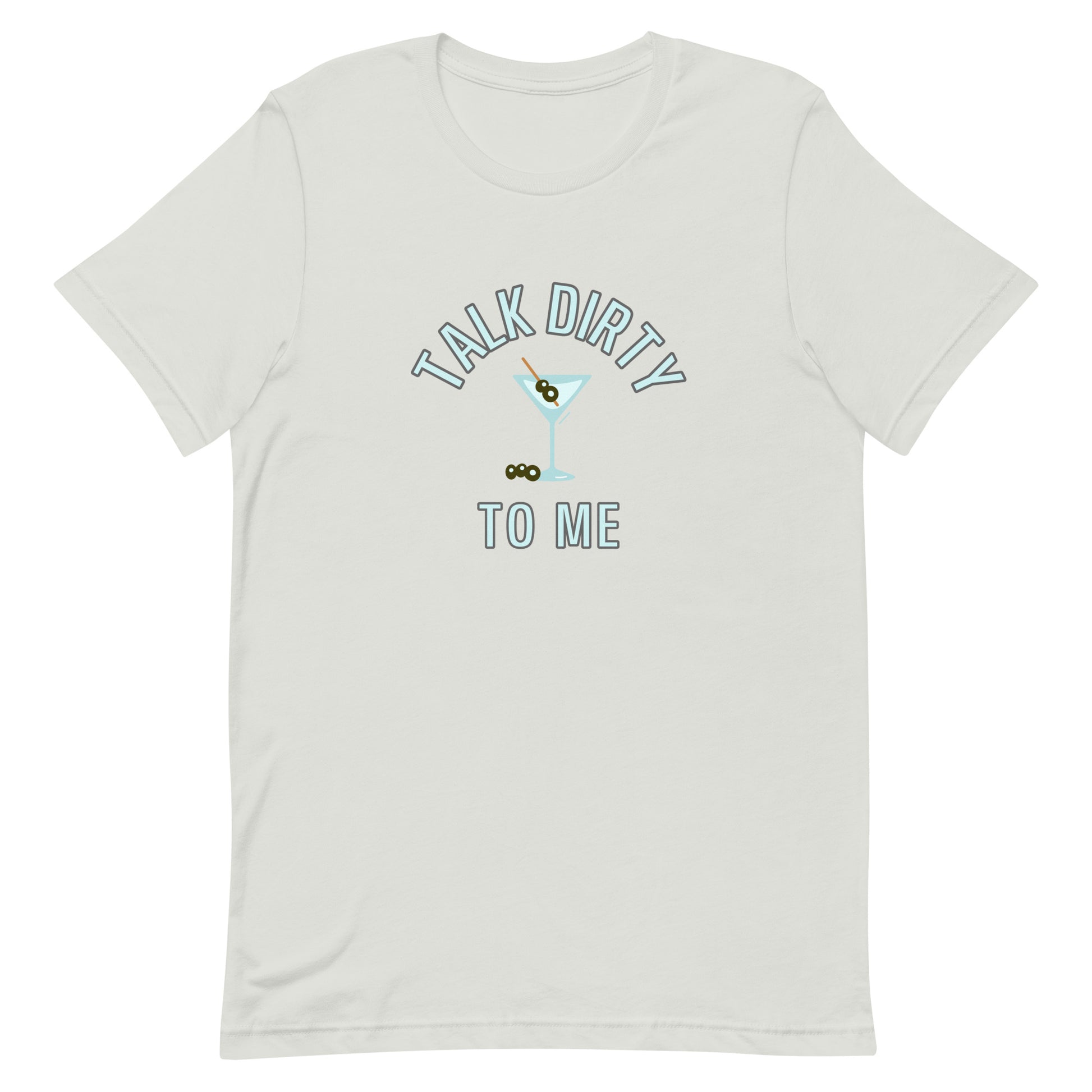 Talk Dirty To Me Tshirt Silver unisex-staple-t-shirt-silver-front-64dfe8ea0f2c7