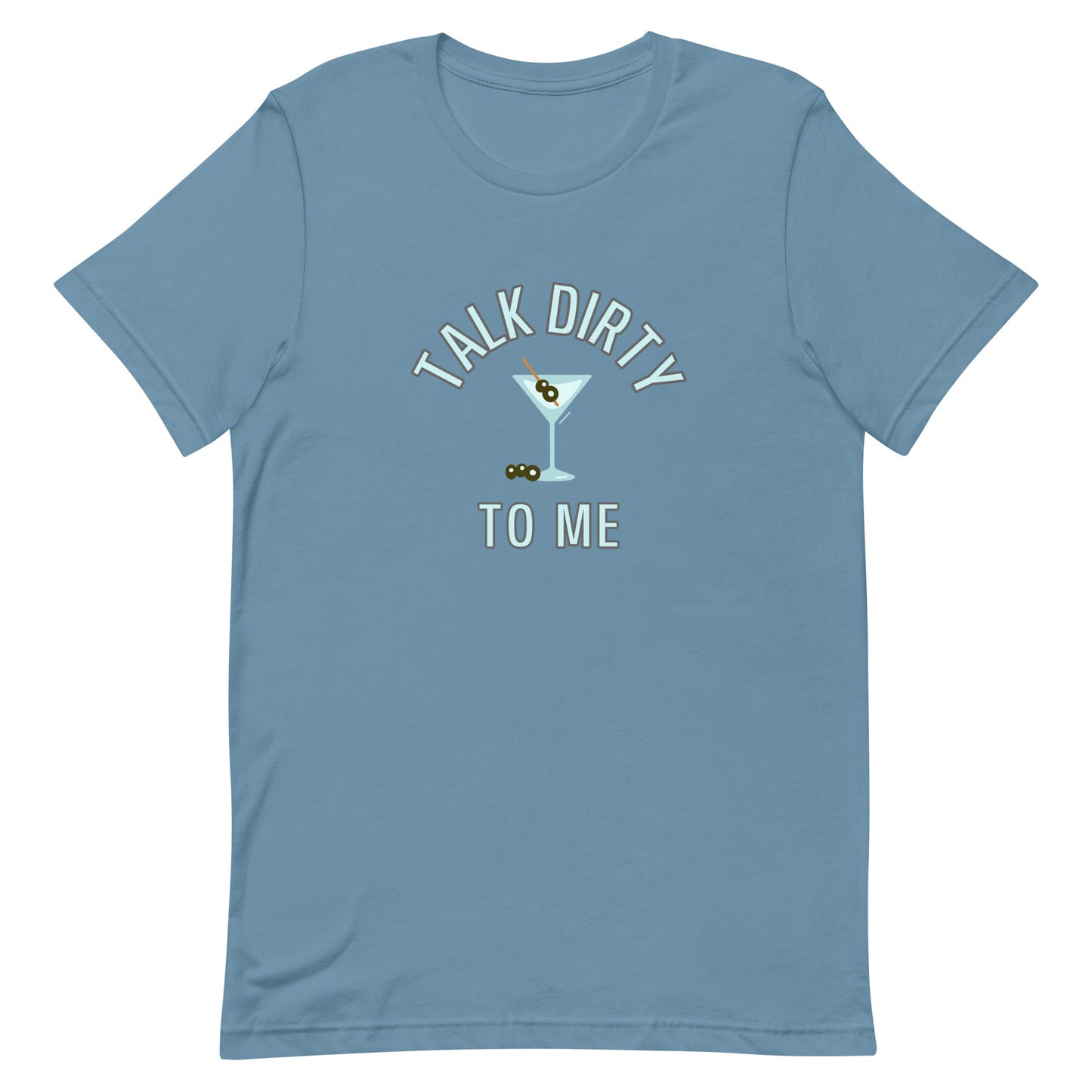 Talk Dirty To Me Tshirt Steel Blue unisex-staple-t-shirt-steel-blue-front-64dfe8ea0cef1